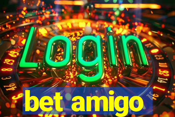 bet amigo